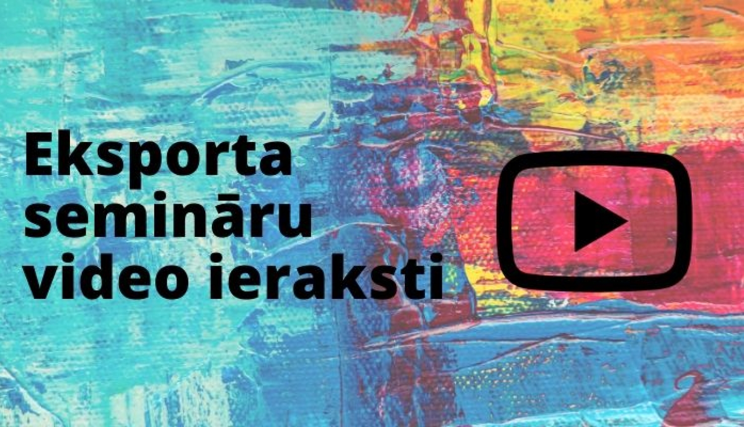 Eksporta seminārus var noskatīties arī ierakstā